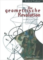 Die Geometrische Revolution: Aus Dem Amerikanischen