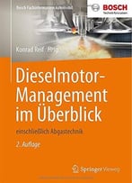Dieselmotor- Management Im Überblick: Einschließlich Abgastechnik, 2 Auflage