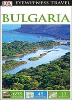 Dk Eyewitness Travel Guide: Bulgaria