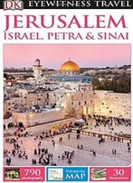 Dk Eyewitness Travel Guide: Jerusalem, Israel, Petra & Sinai