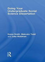 Doing Your Undergraduate Social Science Dissertation 1st Edition