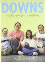 Down’S Syndrome: The History Of A Disability