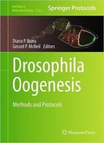 Drosophila Oogenesis: Methods And Protocols