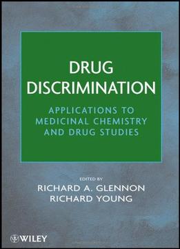 Drug Discrimination: Applications To Medicinal Chemistry And Drug Studies By Richard A. Glennon