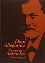 Dual Allegiance: Freud As A Modern Jew