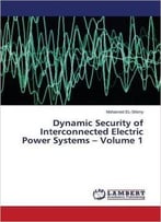 Dynamic Security Of Interconnected Electric Power Systems – Volume 1
