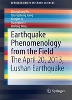 Earthquake Phenomenology From The Field By Zhongliang Wu