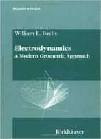 Electrodynamics: A Modern Geometric Approach