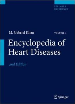 Encyclopedia Of Heart Diseases, 2Nd Edition