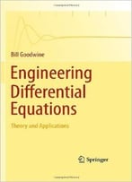 Engineering Differential Equations: Theory And Applications