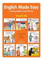 English Made Easy: Learning English Through Pictures (Volume One)