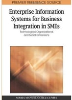 Enterprise Information Systems For Business Integration In Smes: Technological, Organizational, And Social Dimensions