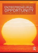 Entrepreneurial Opportunity: The Right Place At The Right Time