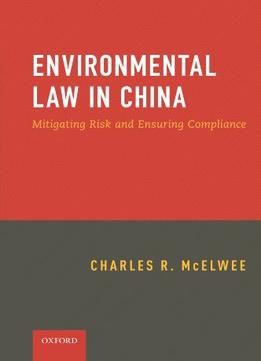 Environmental Law In China: Mitigating Risk And Ensuring Compliance