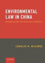 Environmental Law In China: Mitigating Risk And Ensuring Compliance