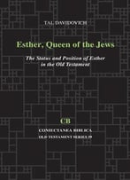 Esther, Queen Of The Jews: The Status And Position Of Esther In The Old Testament