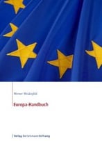 Europa-Handbuch: Band 1: Die Europäische Union – Politisches System Und Politikbereiche. Band 2: Die Staatenwelt Europas (Re)