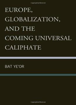 Europe, Globalization, And The Coming Of The Universal Caliphate