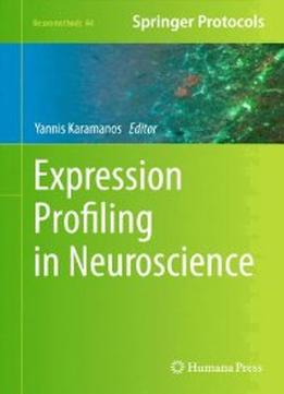 Expression Profiling In Neuroscience (Neuromethods)