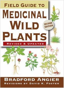 Field Guide To Medicinal Wild Plants: 2Nd Edition