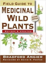 Field Guide To Medicinal Wild Plants: 2nd Edition