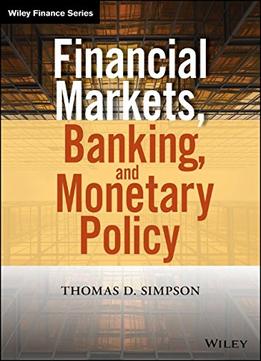 Financial Markets, Banking, And Monetary Policy