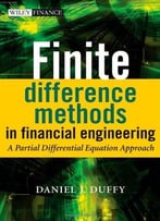 Finite Difference Methods In Financial Engineering: A Partial Differential Equation Approach