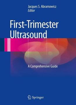 First – Trimester Ultrasound: A Comprehensive Guide