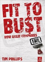 Fit To Bust: How Great Companies Fail