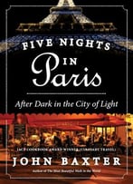 Five Nights In Paris: After Dark In The City Of Light