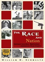 For Race And Nation: George Lincoln Rockwell & The American Nazi Party
