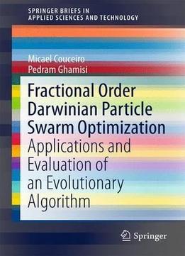 Fractional Order Darwinian Particle Swarm Optimization: Applications And Evaluation Of An Evolutionary Algorithm