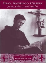 Fray Angelico Chavez: Poet, Priest And Artist