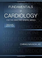 Fundamentals Of Cardiology: For The Usmle And General Medics