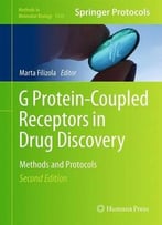 G Protein-Coupled Receptors In Drug Discovery: Methods And Protocols (Methods In Molecular Biology, Book 1335)