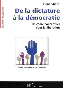 Gene Sharp, De La Dictature À La Démocratie : Un Cadre Conceptuel Pour La Libération