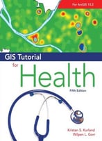 Gis Tutorial For Health, Fifth Edition