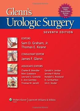 Glenn’S Urologic Surgery, Seventh Edition