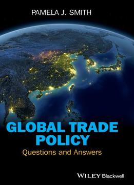 Global Trade Policy: Questions And Answers
