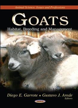 Goats: Habitat, Breeding And Management