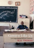 Govern Like Us: U.S. Expectations Of Poor Countries