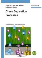 Green Separation Processes: Fundamentals And Applications