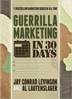 Guerrilla Marketing In 30 Days, 3rd Edition