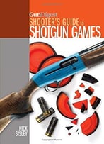 Gun Digest Shooter’S Guide To Shotgun Games