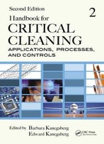 Handbook For Critical Cleaning: Applications, Processes, And Controls (Second Volume), Second Edition