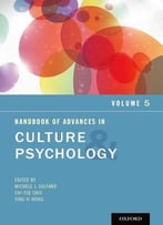 Handbook Of Advances In Culture And Psychology (Volume 5)