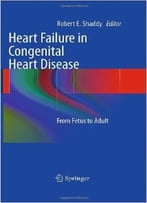 Heart Failure In Congenital Heart Disease: : From Fetus To Adult