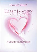 Heart Imagery: A Path To Enlightenment