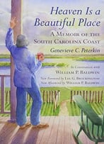 Heaven Is A Beautiful Place: A Memoir Of The South Carolina Coast In Conversation With William P. Baldwi