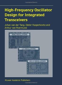 High-Frequency Oscillator Design For Integrated Transceivers By J. Van Der Tang